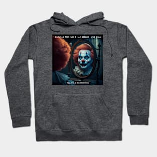 Face before I was born Hoodie